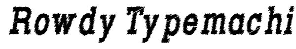 Rowdy Typemachine font preview